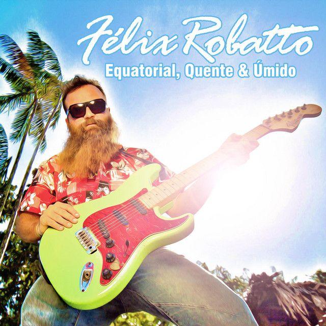 Capa do Álbum "Equatorial, Quente And Umido", de Félix Robatto