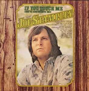 Capa do Álbum "If You Touch Me (You've Got To Love Me)", de Joe Stampley