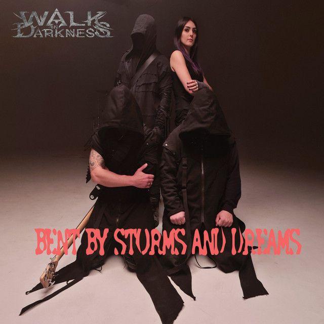 Portada de Sencillo/EP "Bent By Storm And Dreams", de Walk In Darkness
