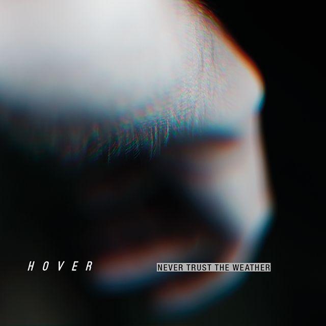 Portada de Álbum "Never Trust The Weather", de Hover