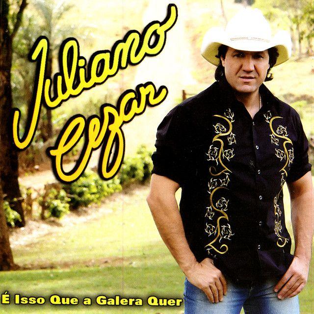 Portada de Álbum "É Isso Que a Galera Quer ", de Juliano Cezar