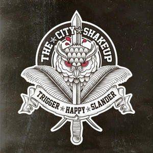 Capa do Álbum "Trigger Happy Slander", de The City ShakeUp