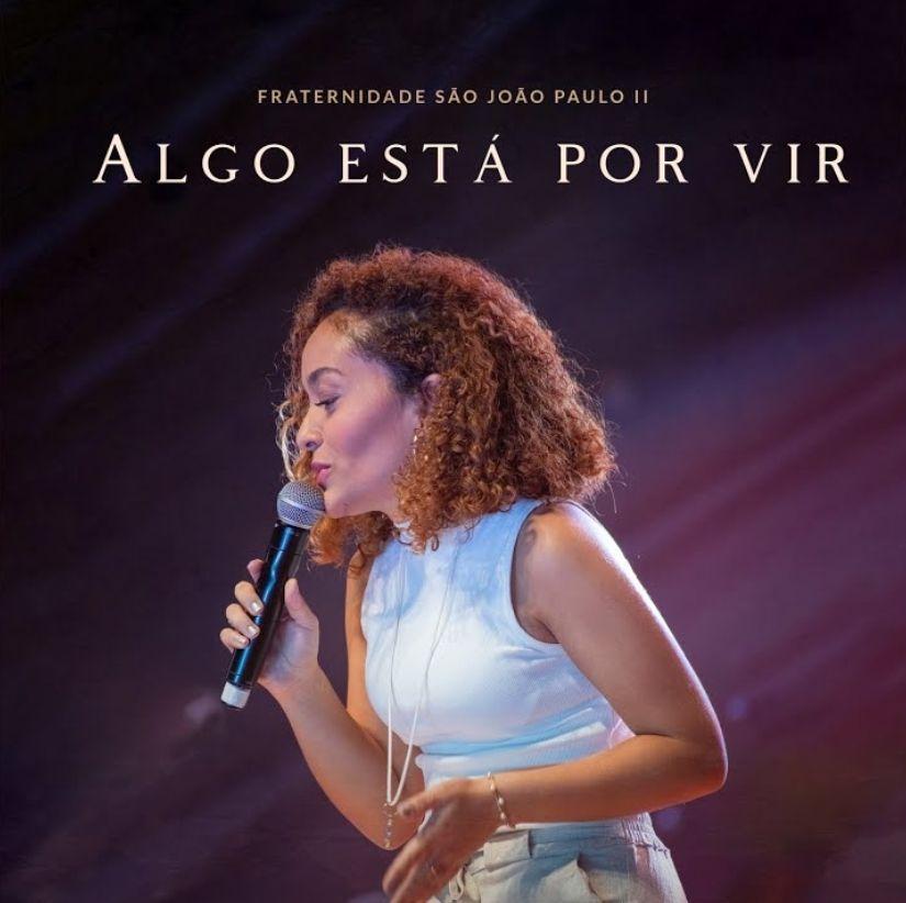 Portada de Sencillo/EP "Algo Está Por Vir", de Fraternidade São João Paulo II