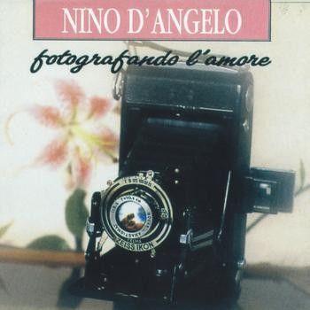 Album cover of "Fotografando L'amore" by Nino D'Angelo