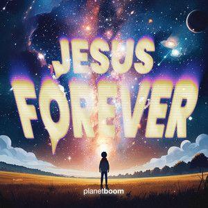 Capa do álbum "Jesus Forever", de Planetboom