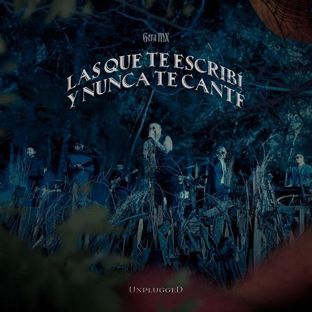 Capa do Álbum "Las Que Te Escribí y Nunca Te Canté (Unplugged)", de Gera MX