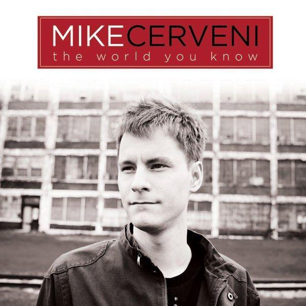 Portada de Álbum "The World You Know", de Mike Cerveni