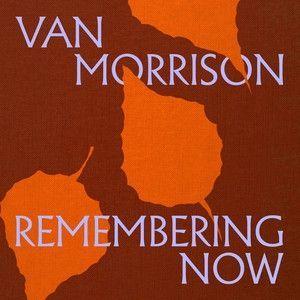 Capa do álbum "Remembering Now", de Van Morrison
