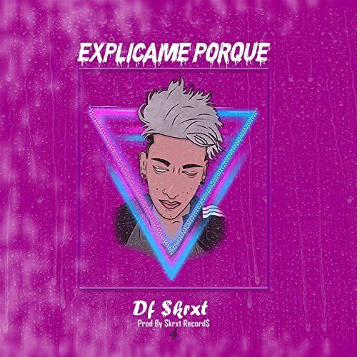 Capa do Single/EP "Explícame Porque", de Df $krxt