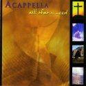 Portada de Álbum "All That I Need", de The Acappella Company