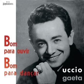 Portada de Álbum "Bom Para Ouvir, Bom Para Dançar", de Uccio Gaeta