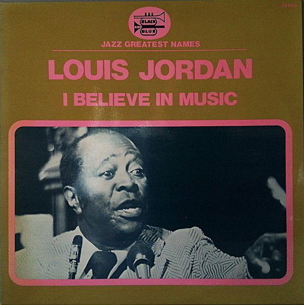 Portada de Álbum "I Believe In Music", de Louis Jordan