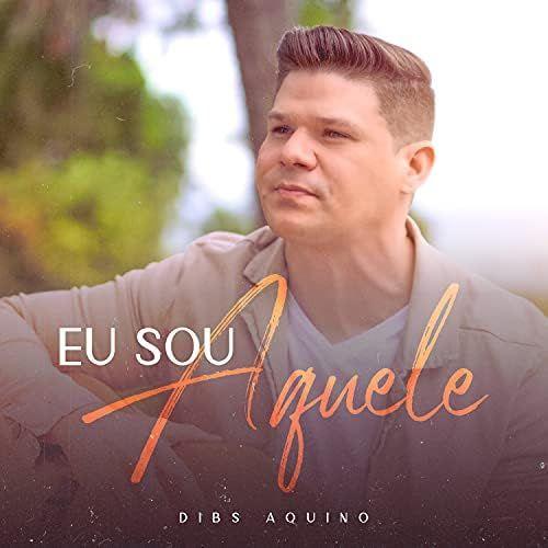 Portada de Sencillo/EP "Eu Sou Aquele", de Dibs Aquino