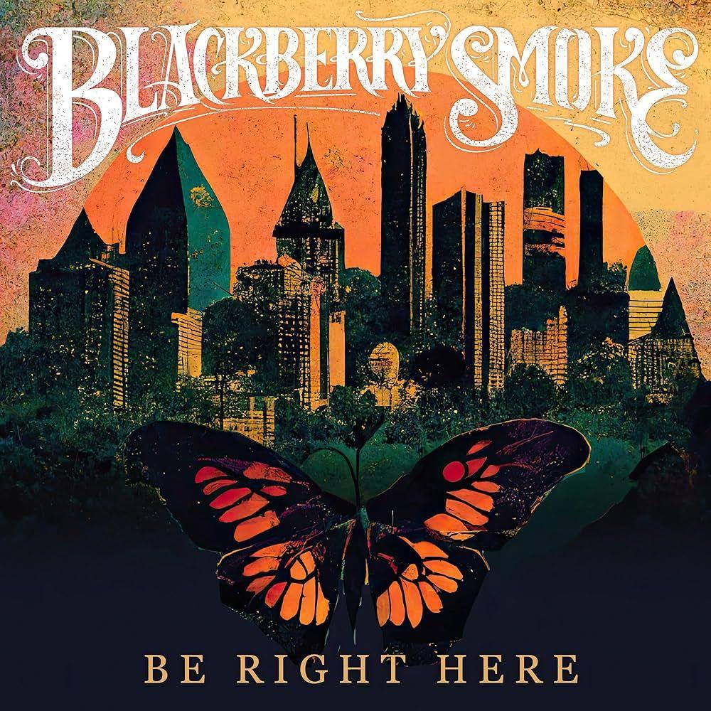 Portada de Álbum "Be Right Here", de Blackberry Smoke