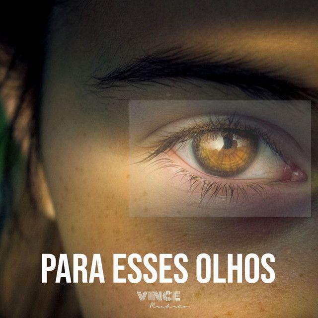 Portada de Sencillo/EP "Para Esses Olhos", de Vince Machado