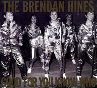 Portada de Álbum "Good For You Know Who", de The Brendan Hines