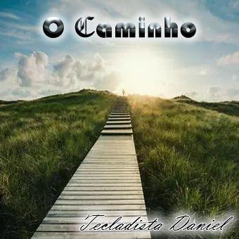 Portada de Álbum "O Caminho", de Tecladista Daniel