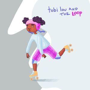 Portada de Sencillo/EP "tobi lou and the Loop", de tobi lou