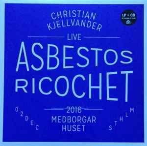 Portada de Álbum "Asbestos Ricochet", de Christian kjellvander