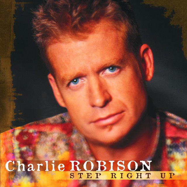 Album cover of "Step Right Up" by Charlie Robison
