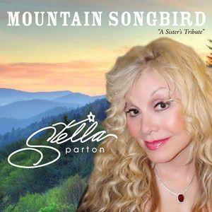 Portada de Álbum "Mountain Songbird "A Sister's Tribute"", de Stella Parton