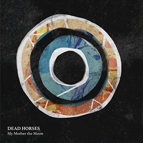 Portada de Álbum "My Mother The Moon", de Dead Horses