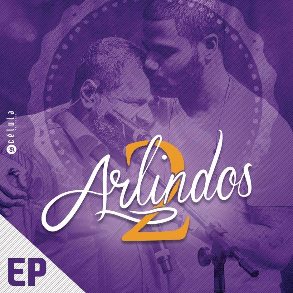 Portada de Sencillo/EP "EP 2 Arlindos (part. Arlindo Neto)", de Arlindo Cruz