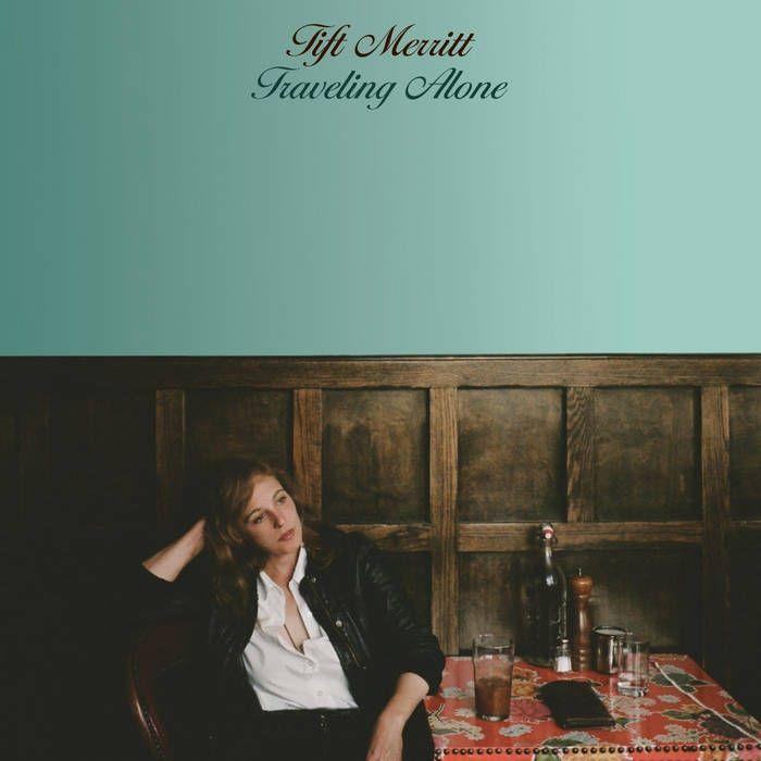 Portada de Álbum "Traveling Alone", de Tift Merritt