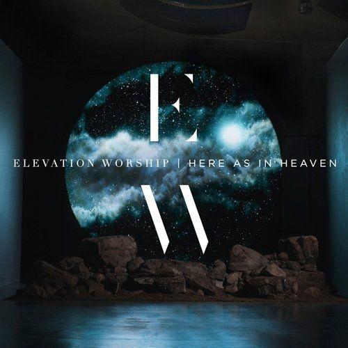 Capa do Álbum "Here As In Heaven", de Elevation Worship