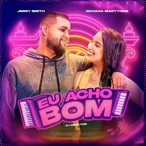 Portada de Sencillo/EP "Eu Acho Bom (part. Giovana Martynns)", de Jerry Smith