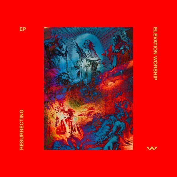 Album cover of "Resurrecting (Ep)" by Elevation Worship