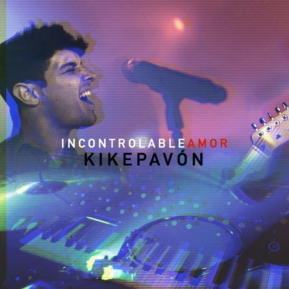 Capa do Single/EP "Incontrolable Amor", de Kike Pavón