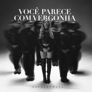 Portada de Sencillo/EP "Você Parece Com Vergonha", de AJULIACOSTA