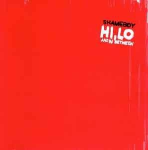 Portada de Álbum "hi, lo And in Between", de Shameboy