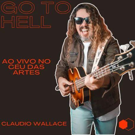 Single/EP cover of "Go To Hell (Ao Vivo No Céu Das Artes)" by Claudio Wallace
