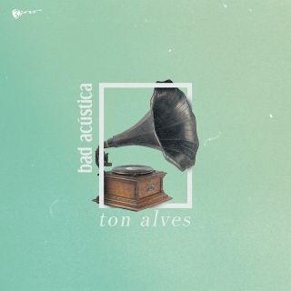 Capa do Single/EP "Bad Acústica", de Ton Alves