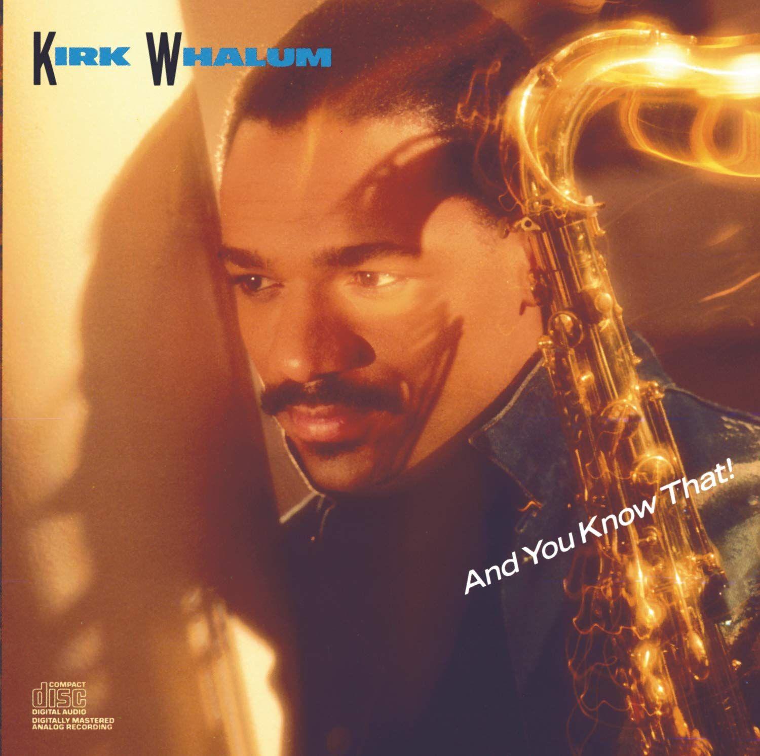 Portada de Álbum "And You Know That!", de Kirk Whalum