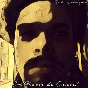 Portada de Álbum "Em Nome de Quem?", de O Rafa Rodriguez