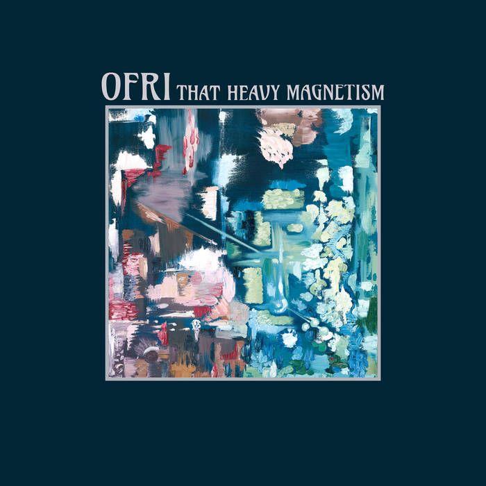 Capa do Álbum "That Heavy Magnetism", de Ofri