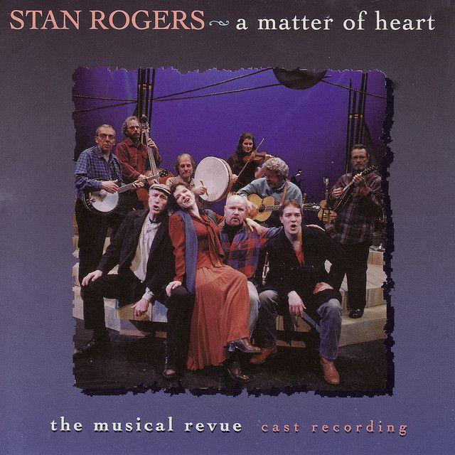 Capa do Álbum "A Matter Of Heart - The Musical Revue", de Stan Rogers