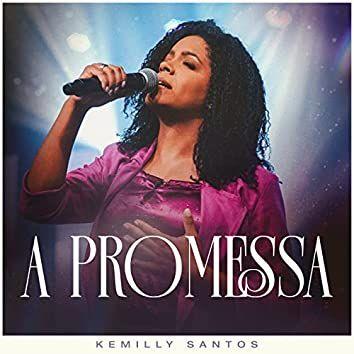 Portada de Sencillo/EP "A Promessa (Ao Vivo)", de Kemilly Santos