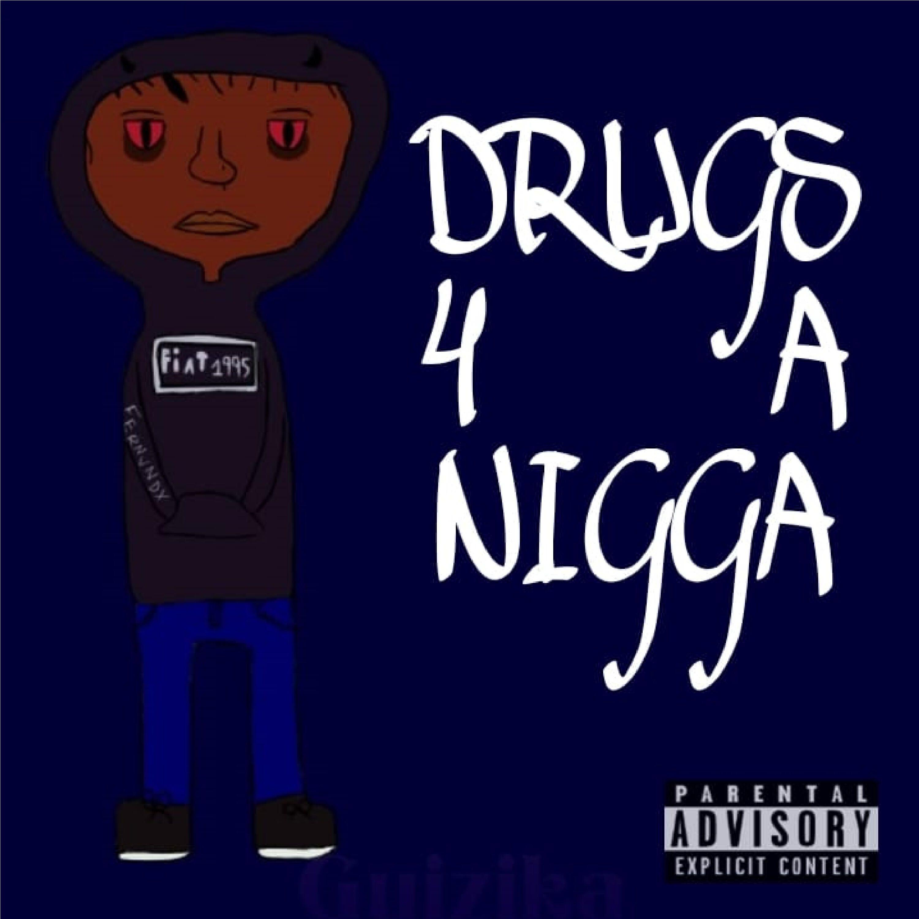 Portada de Sencillo/EP "Drugs 4 a Nigga", de Guizika