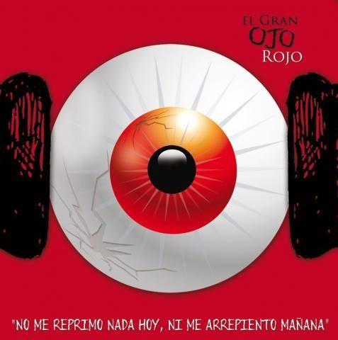 Portada de Álbum " No Me Reprimo Nada Hoy , Ni Me Arrepiento Mañana ", de El Gran Ojo Rojo