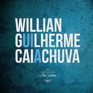 Capa do Álbum "Cai a Chuva", de Willian Guilherme