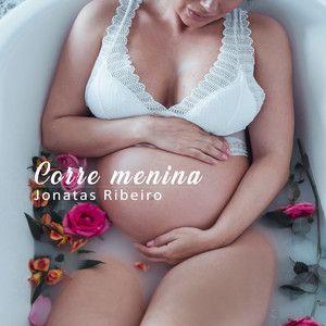 Portada de Sencillo/EP "Corre Menina", de Jonatas Ribeiro