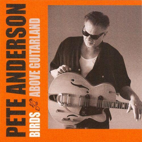 Portada de Álbum "Birds Above Guitarland", de Pete Anderson
