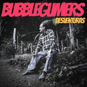 Portada de Álbum "Desventuras", de Bubblegumers