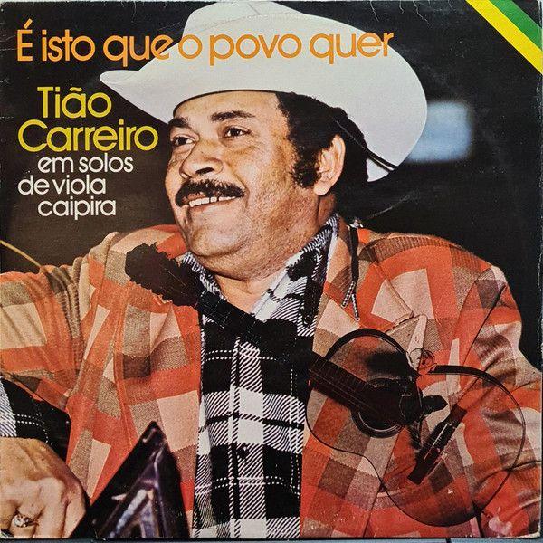 Portada de Álbum "É Isto Que o Povo Quer", de Tião Carreiro