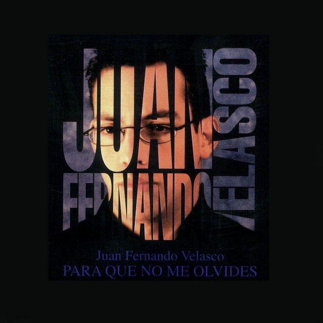 Album cover of "Para Que No Me Olvides" by Juan Fernando Velasco