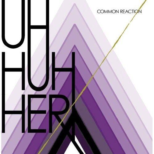 Portada de Álbum "Common Reaction", de Uh Huh Her